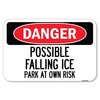 Signmission Possible Falling Ice-Park at Own Risk Heavy-Gauge Aluminum Sign, 12" H, A-1218-23277 A-1218-23277